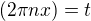 $(2\pi nx)=t$