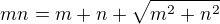 $mn=m+n+\sqrt{m^2+n^2}$