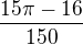 $\frac{15\pi -16}{150}$