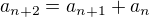 $a_{n+2}=a_{n+1}+a_n$