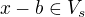 $x-b\in V_{s}$