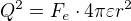 $Q^{2}=F_{e}\cdot 4\pi \varepsilon r^{2}$