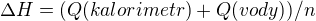 $\Delta H = (Q(kalorimetr)+Q(vody))/n$