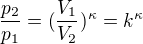 $\frac{p_2}{p_1}=(\frac{V_1}{V_2})^\kappa=k^\kappa$