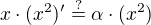 $x\cdot(x^2)'\stackrel{?}{=}\alpha\cdot(x^2)$
