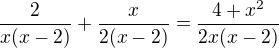 kopírovat do textarea $\frac{2}{x(x-2)}+\frac{x}{2(x-2)}=\frac{4+x^2}{2x(x-2)}$