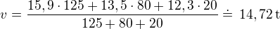 $v=\frac{15,9\cdot 125+13,5\cdot 80+12,3\cdot 20}{125+80+20}\doteq\,14,72\,\text{t}$