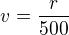 $v=\frac{r}{500}$