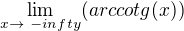 $\lim_{x\to\ - infty} (arccotg(x))$