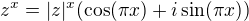 $z^x=|z|^x(\cos(\pi x)+i\sin(\pi x))$