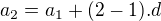 $a_{2} = a_{1}+(2-1).d$