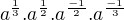$a^{\frac{1}{3}}.a^{\frac{1}{2}}.a^{\frac{-1}{2}}.a^{\frac{-1}{3}}$