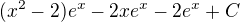 $(x^2- 2)e^x-2xe^x-2e^x+C$