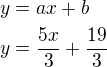 kopírovat do textarea $y=ax+b\nly=\frac{5x}{3}+\frac{19}{3}$