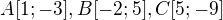 $A[1;-3], B[-2;5], C[5;-9]$