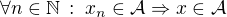 kopírovat do textarea $\forall n\in\mathbb{N}\,:\;x_n\in\mathcal{A}\Rightarrow x\in\mathcal{A}$