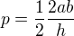 $p=\frac{1}{2}\frac{2ab}{h}$