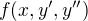 $f(x,y^\prime,y^{\prime\prime})$