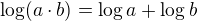 $\log (a\cdot b)=\log a+\log b$