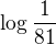 $\log_{}\frac{1}{81}$