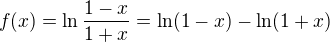 $f(x)=\ln\frac{1-x}{1+x}=\ln(1-x) -\ln(1+x)$