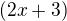 $(2x+3)$