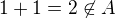$1+1=2\not\in A$