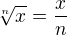 $ \sqrt[n] x=\frac xn $