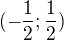$(-\frac{1}{2};\frac{1}{2})$