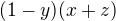 $(1-y)(x+z)$