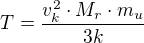 $T= \frac{v_k^{2}\cdot M_r\cdot m_u}{3k}$