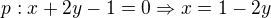 $p: x+2y-1=0\Rightarrow x=1-2y$