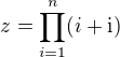 kopírovat do textarea $z=\prod_{i=1}^n(i+\text{i})$