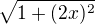 $\sqrt{1+(2x)^2}$