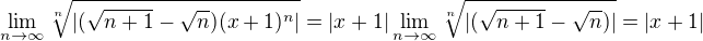 $\lim_{n\to\infty }\sqrt[n]{|(\sqrt{n+1}-\sqrt{n})(x+1)^{n}|}=|x+1|\lim_{n\to\infty }\sqrt[n]{|(\sqrt{n+1}-\sqrt{n})|}= |x+1|$