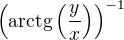 $\(\mathrm{arctg}\(\frac{y}{x}\)\)^{-1}$