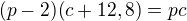 $(p-2)(c+12,8)=pc$
