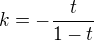 $k=-\frac{t}{1-t}$