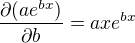 $\frac{\partial (a e^{bx})}{\partial b}=ax e^{bx}$