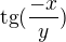 $\text{tg}(\frac{-x}{y})$