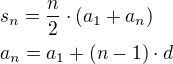 $s_n=\frac{n}{2}\cdot (a_1+a_n)\nla_n=a_1+(n-1)\cdot d$