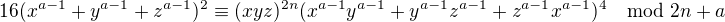 $16(x^{a-1} + y^{a-1}+z^{a-1})^2 \equiv (xyz)^{2n}(x^{a-1}y^{a-1} + y^{a-1}z^{a-1} + z^{a-1}x^{a-1})^4\mod 2n+a$