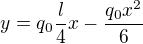 $y=q_0\frac{l}{4}x-\frac{q_0x^2}{6}$