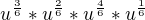 $u^{\frac{3}{6}}*u^{\frac{2}{6}}*u^{\frac{4}{6}}*u^{\frac{1}{6}}$