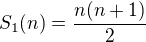 $S_1(n)=\frac{n(n+1)}2$