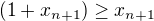 kopírovat do textarea $(1+x_{n+1})\ge x_{n+1}$