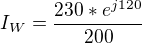 $I_{W}=\frac{230*e^{j120}}{200}$