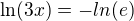 $\ln (3x)=-ln(e)$