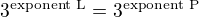 $3^{\text{exponent L}} = 3^{\text{exponent P}}$