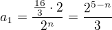 $a_1=\frac{\frac{16}{3}\cdot 2}{2^n}=\frac{2^{5-n}}{3}$